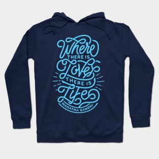 Where there is love there is life Hoodie